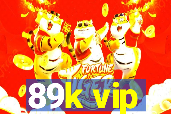 89k vip